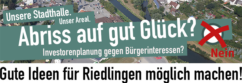 Kein Abriss auf gut Glueck. Gute Ideen für Riedlingen möich machen